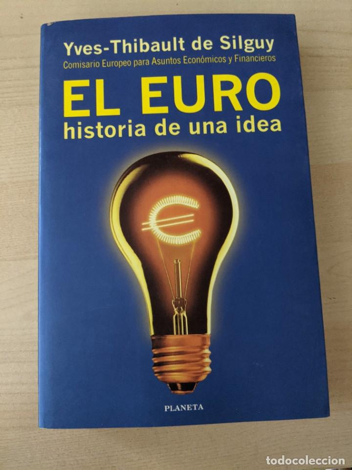 Libros: EL EURO: HISTORIA DE UNA IDEA, YVES-THIBAULT DE SILGUY - Foto 1