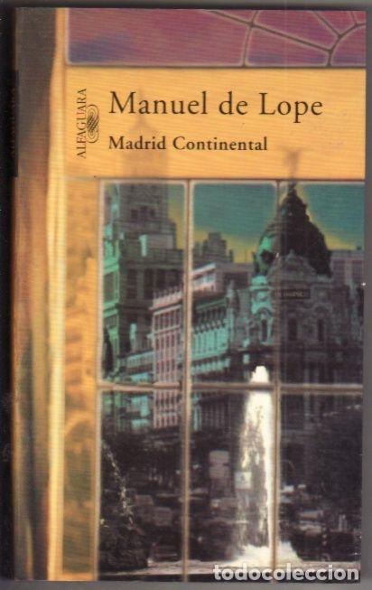 Libros: MADRID CONTINENTAL - LOPE, MANUEL DE - Foto 1