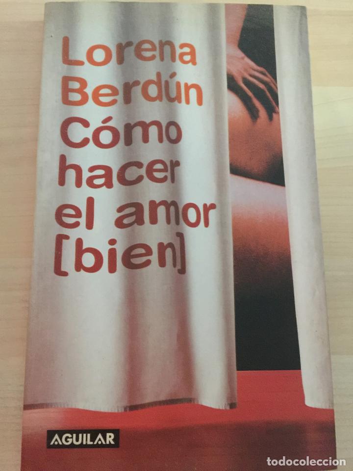 Libros: C&oacute;mo hacer el amor (bien) - Lorena Berd&uacute;n - Foto 1