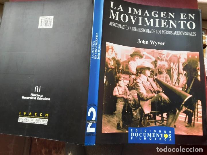 Libri di seconda mano: LA IMAGEN EN MOVIMIENTO, JOHN WYVER, EDICIONES DOCUMENTOS FILMOTECA VALENCIANA 1992