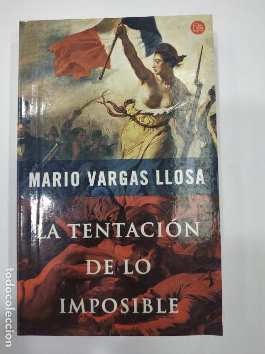 Libros: La tentaci&oacute;n de lo imposible. Mario Vargas llosa. Edit.: Punto de lectura.