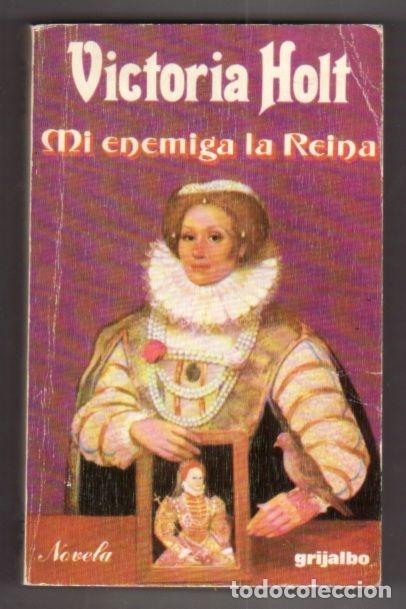 Libros: MI ENEMIGA LA REINA - HOLT, VICTORIA - Foto 1