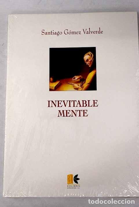 Libros: Inevitable mente.- G&oacute;mez Valverde, Santiago - Foto 1