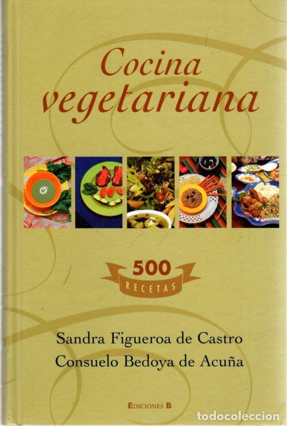 Libros: Cocina vegetariana. 500 recetas - Figueroa de Castro, Sandra - Foto 1