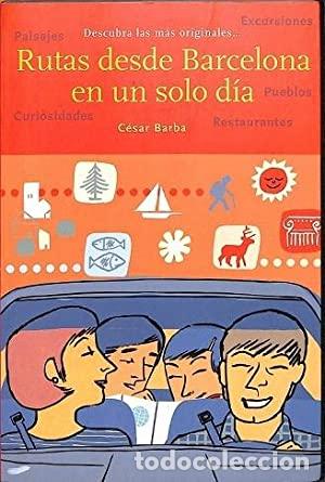 Libros: RUTAS DESDE BARCELONA EN UN SOLO D&Iacute;A - Barba,C&eacute;sar - Foto 1