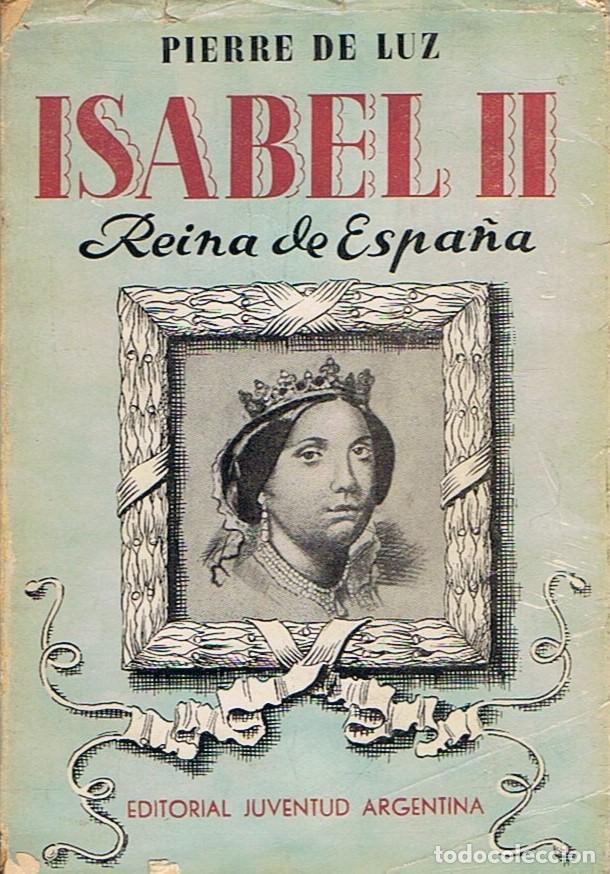 Libros: ISABEL II REINA DE ESPA&Atilde;�A. - de Luz. Pierre, - Foto 1
