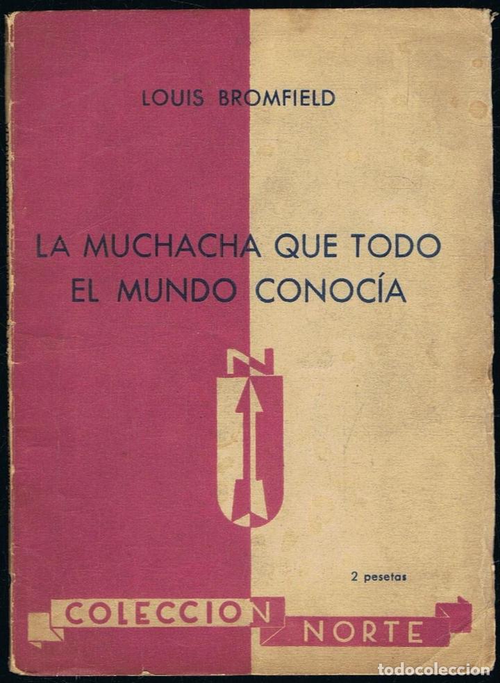 Libros: Bromfield. Louis - LA MUCHACHA QUE TODO EL MUNDO CONOC&Atilde;�A - Foto 1