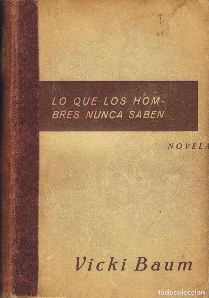 Libros: Baum. Vicki - LO QUE LOS HOMBRES NUNCA SABEN - Foto 1