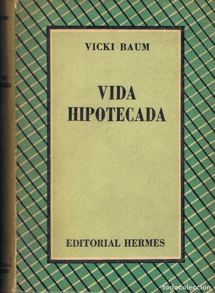 Libros: Baum. Vicki - VIDA HIPOTECADA - Foto 1