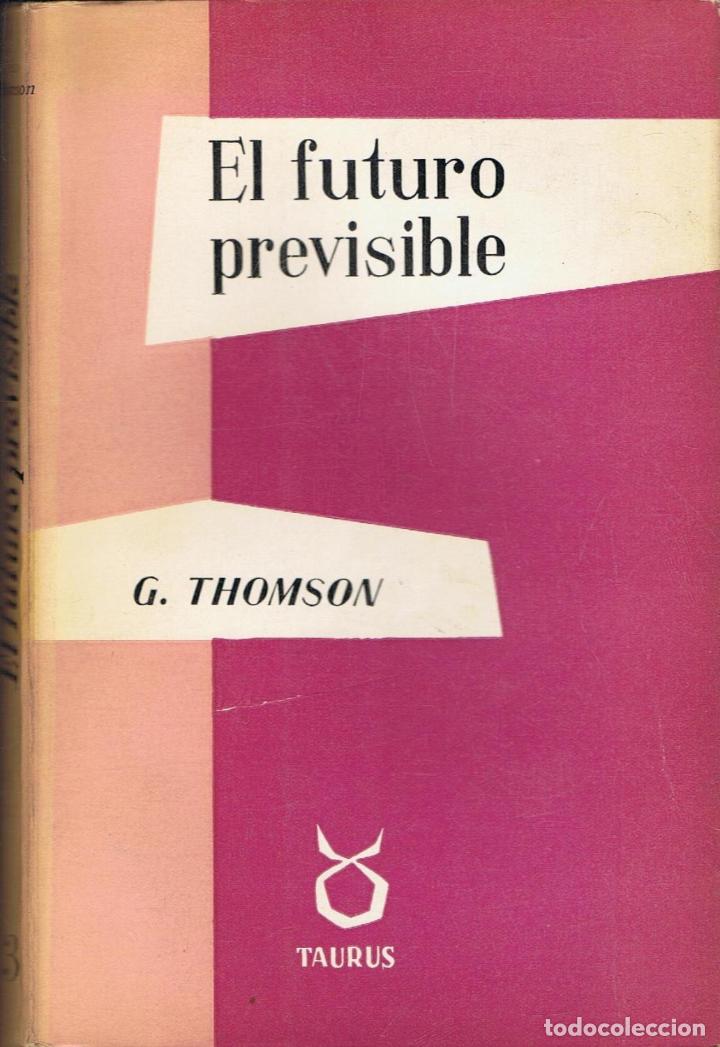 Libros: Thomson. George - EL FUTURO PREVISIBLE - Foto 1