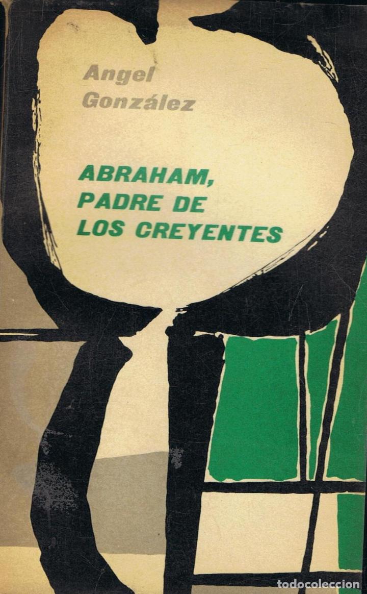 Libros: Gonz&Atilde;&iexcl;lez. &Atilde;�ngel - ABRAHAM, PADRE DE LOS CREYENTES - Foto 1