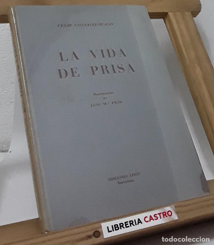 Libros: La vida de prisa (edici&oacute;n limitada) - C&eacute;sar Gonz&aacute;lez-Ruano - Foto 1