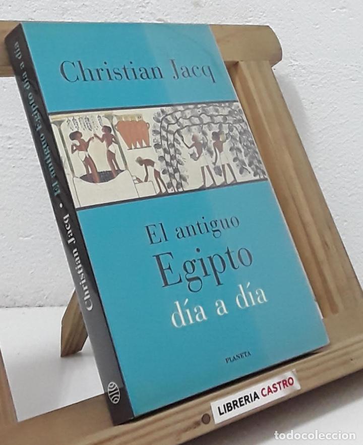 Libros: El antiguo Egipto d&iacute;a a d&iacute;a - Christian Jacq - Foto 1