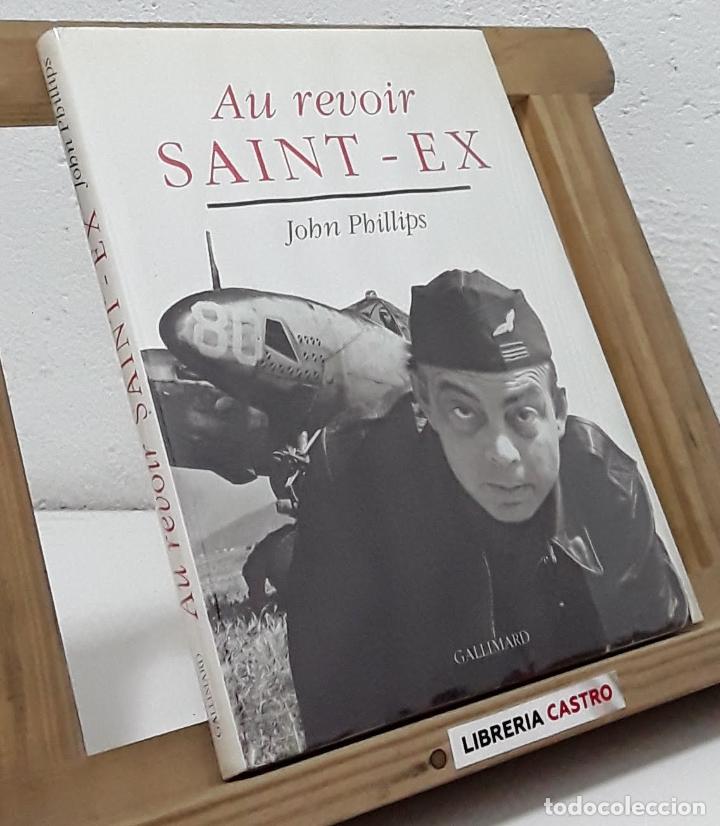 Libros: Au revoir Saint-Ex - John Phillips - Foto 1