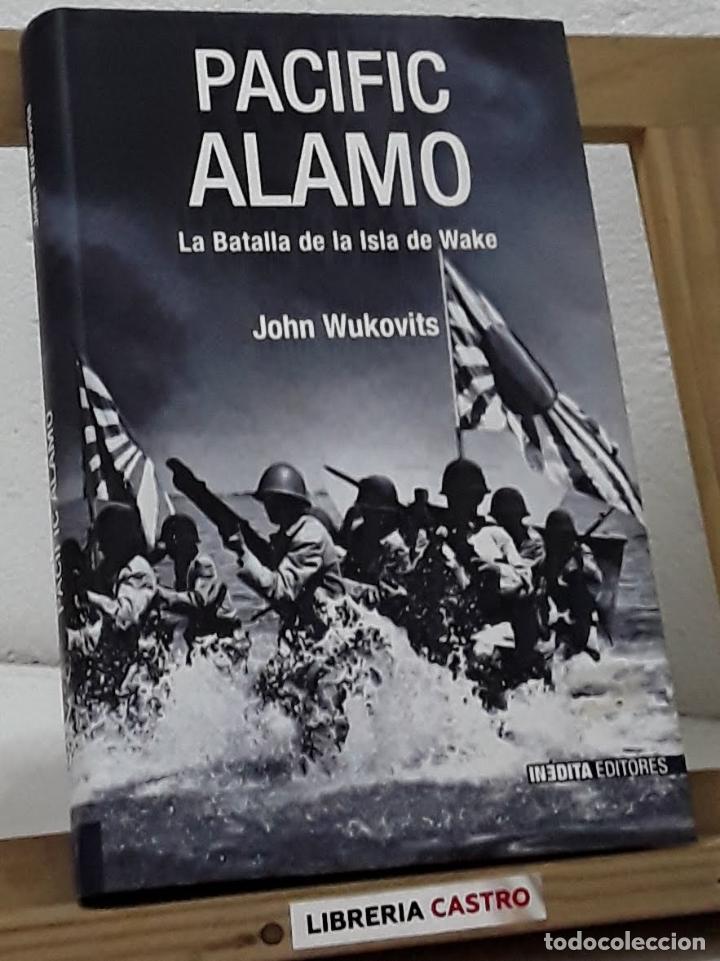 Libros: Pacific Alamo. La batalla de la isla de Wake - John Wukovits - Foto 1