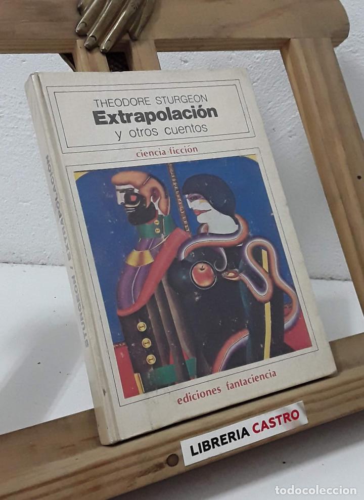Libros: Extrapolaci&oacute;n y otros cuentos - Theodore Sturgeon - Foto 2