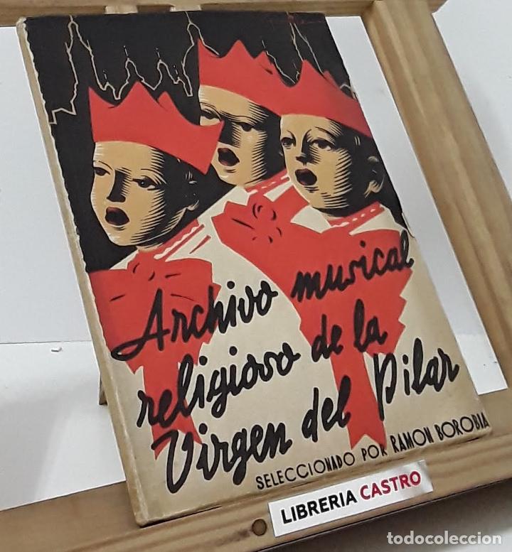 Libros: Archivo musical religioso de la Virgen del Pilar - Varios. Seleccionado por Ram&oacute;n Borobia