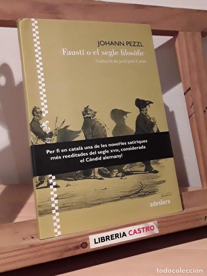 Libros: Faust&iacute; o el segle filos&ograve;fic - Johann Pezzl