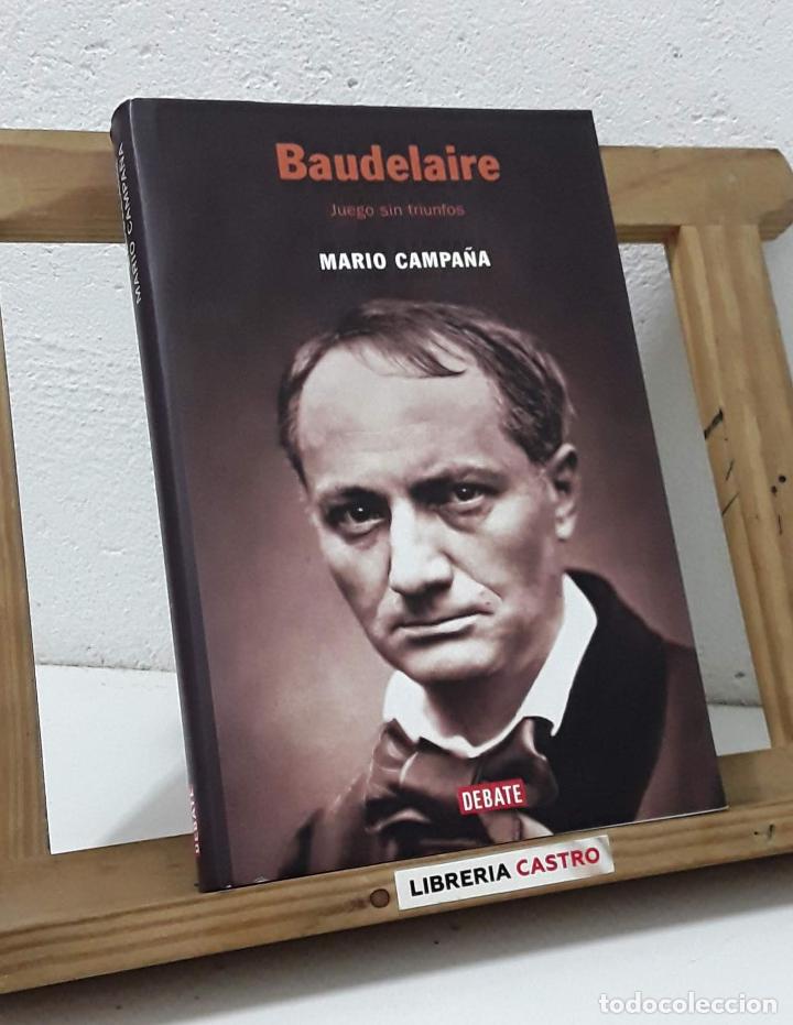 Libros: Baudelaire. Juego sin triunfos - Mario Campa&ntilde;a - Foto 1