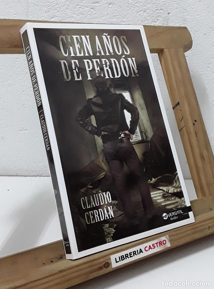 Libros: Cien a&ntilde;os de perd&oacute;n - Claudio Cerd&aacute;n - Foto 1