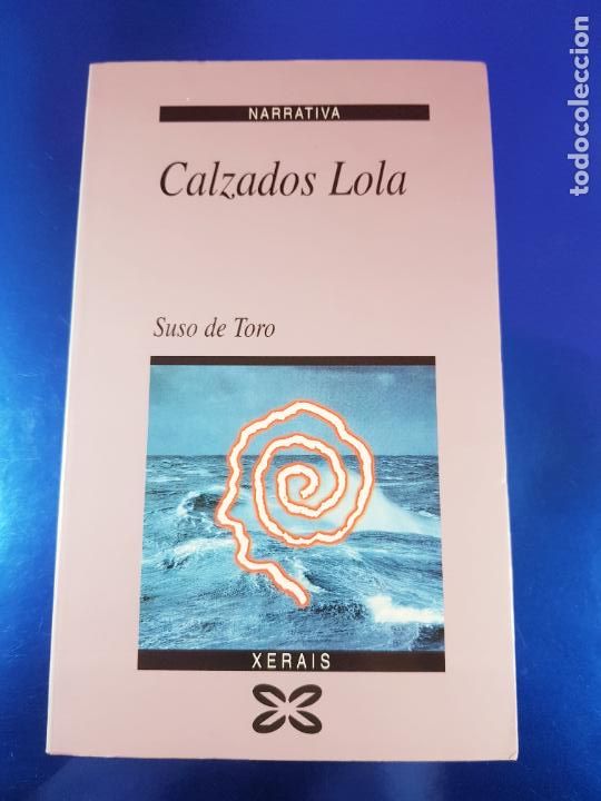 Libri di seconda mano: LIBRO-CALZADOS LOLA-SUSO DE TORO-NARRATIVA-XERAIS-2&ordf;EDICI&Oacute;N-1998-EXCELENTE