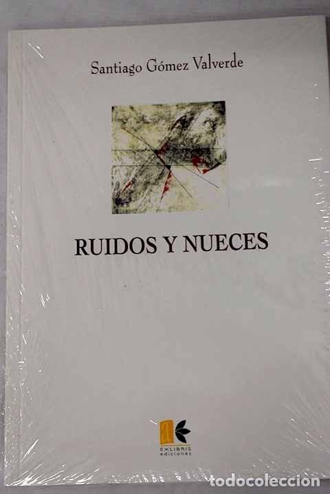 Libros: Ruidos y nueces.- G&oacute;mez Valverde, Santiago - Foto 1