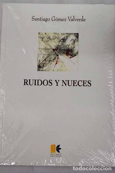 Libros: Ruidos y nueces.- G&oacute;mez Valverde, Santiago - Foto 1