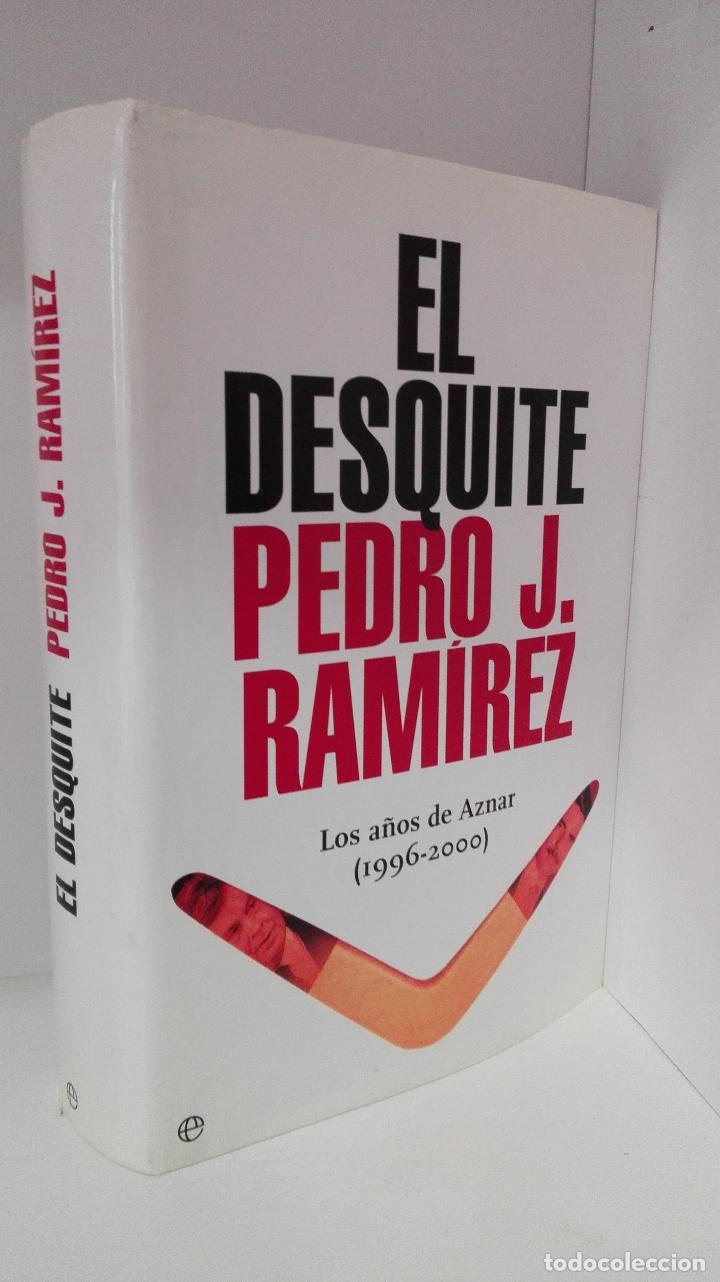 Libros: EL DESQUITE. LOS A&Ntilde;OS DE AZNAR (1996-2000) - Ramirez, Pedro J. - Foto 1