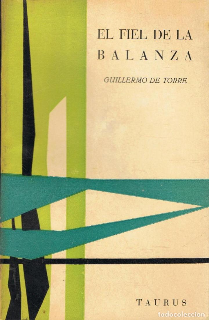 Libros: Torre. Guillermo de, - EL FIEL DE LA BALANZA - Foto 1