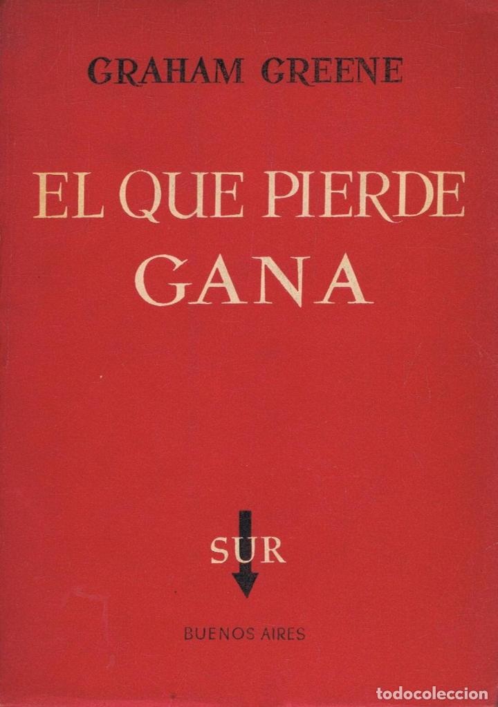 Libros: Greene. Graham - EL QUE PIERDE GANA - Foto 1