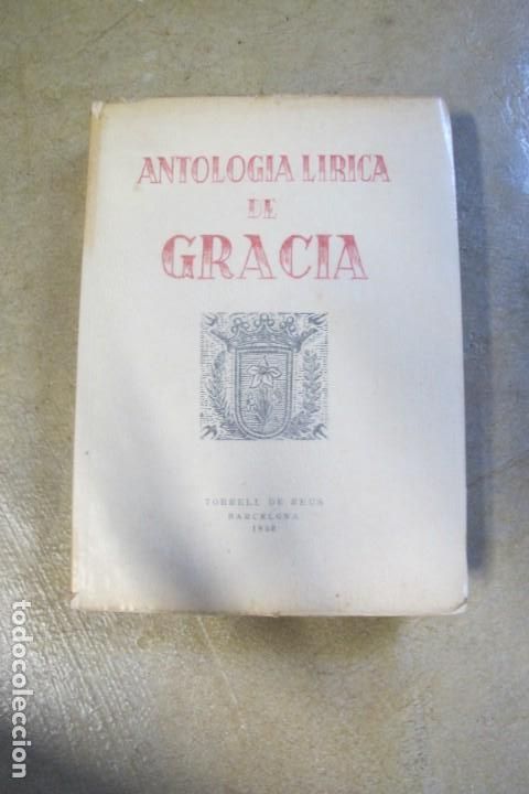 Libros: ANTOLOGIA LIRICA DE GRACIA. TORRELL DE REUS BARCELONA 1950. Recull antol&ograve;gic notes de Pere Queralt&oacute;