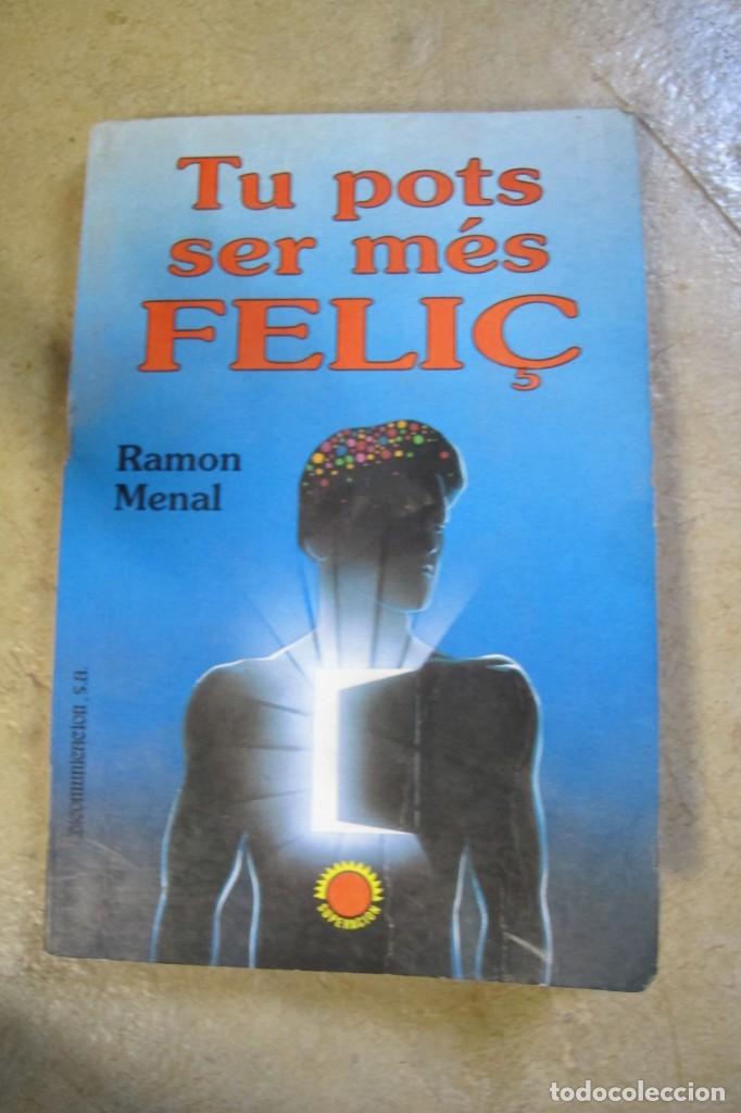 Libros: TU POTS SER MES FELI&Ccedil;. RAMON MENAL - Foto 1