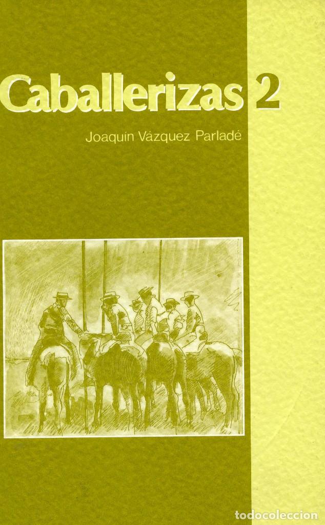 Libros: Caballerizas - Joaquin Vazquez Parlade - Foto 1