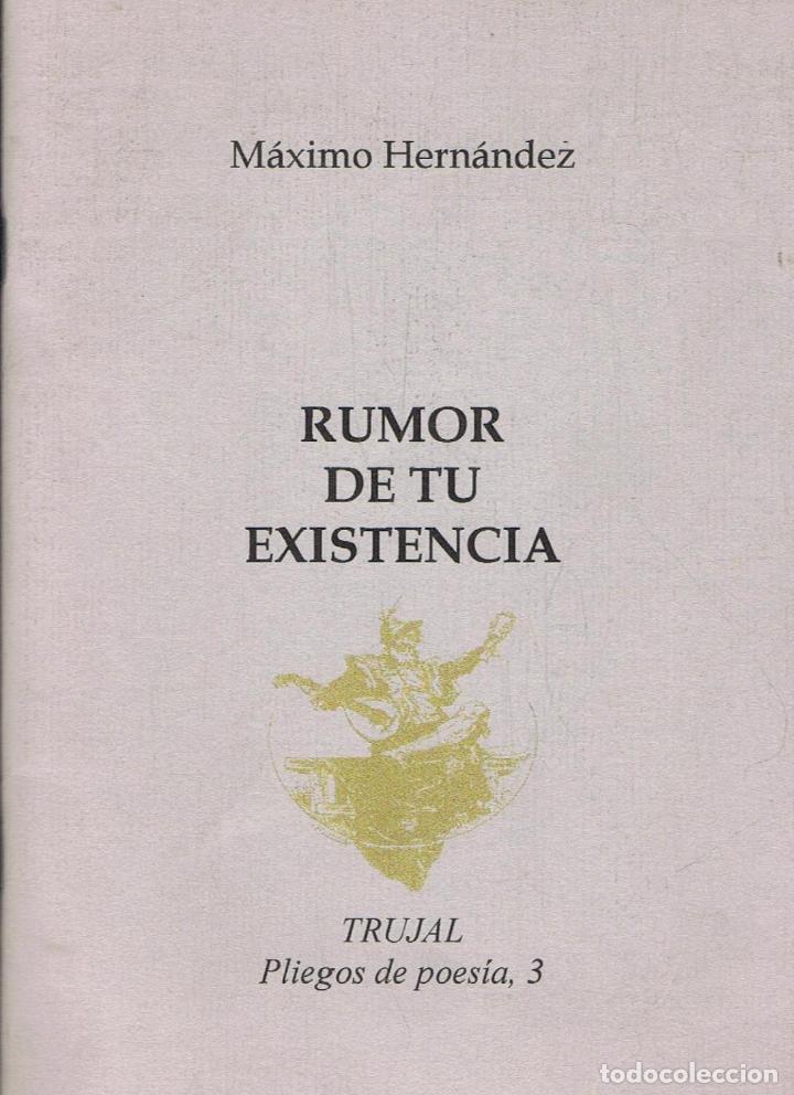 Libros: Hern&Atilde;&iexcl;ndez. M&Atilde;&iexcl;ximo - RUMOR DE TU EXISTENCIA. Poes&Atilde;&shy;a - Foto 1