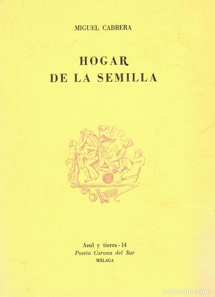 Libros: Cabrera. Miguel - HOGAR DE LA SEMILLA. Poes&Atilde;&shy;a - Foto 1
