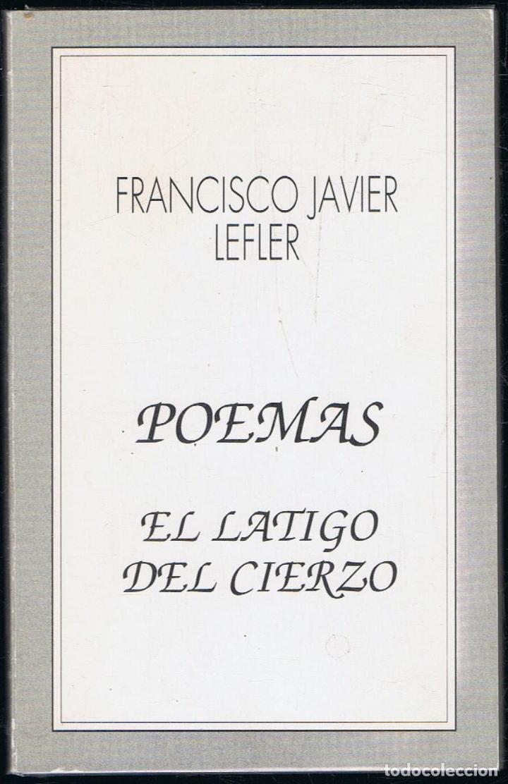 Libros: Lefler. Francisco Javier - POEMAS. EL L&Atilde;�TIGO DEL CIERZO - Foto 1