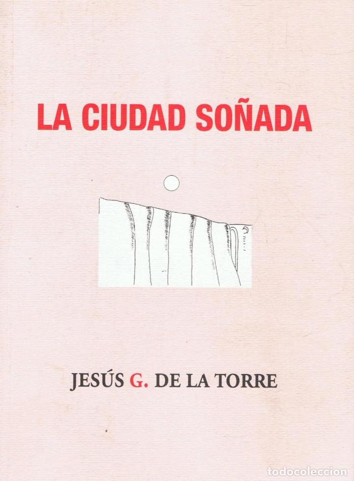 Libros: La Torre. Jes&Atilde;&ordm;s G. de - LA CIUDAD SO&Atilde;�ADA - Foto 1