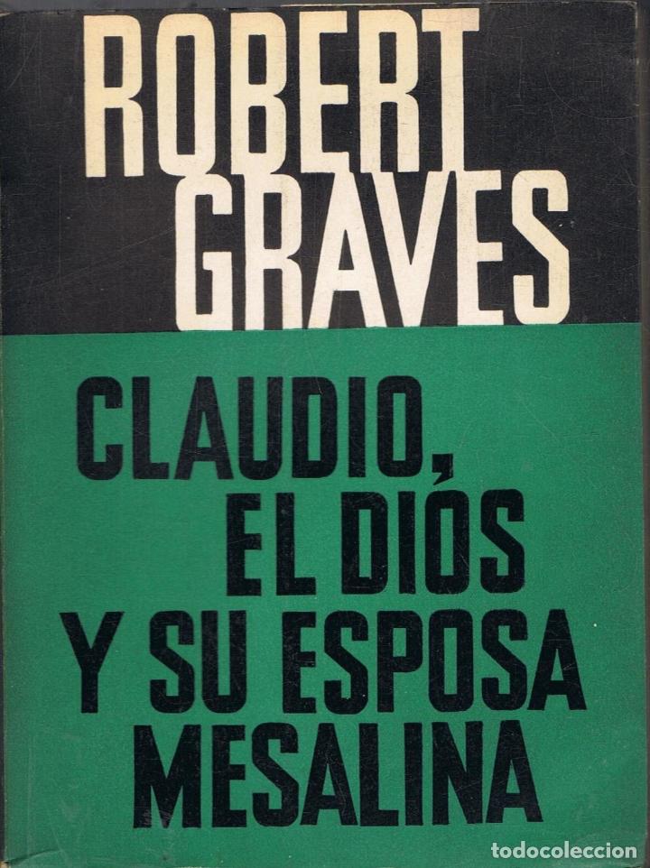Libros: Graves. Robert - CLAUDIO, EL DIOS Y SU ESPOSA MESALINA - Foto 1