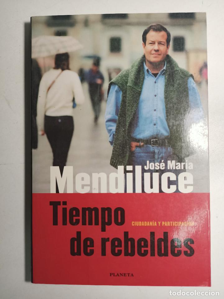 Libros: Tiempo de rebeldes / Jos&eacute; Mar&iacute;a Mendiluce - Foto 1
