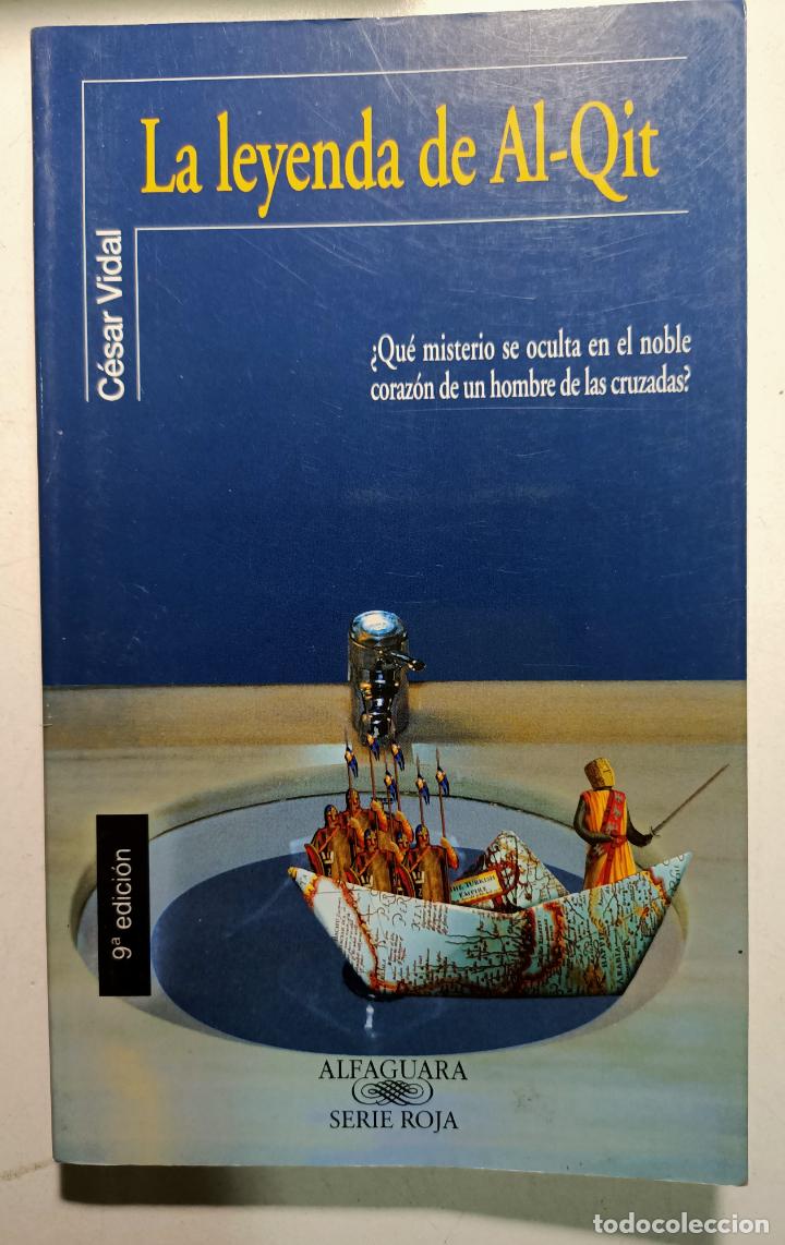 Libros: LA LEYENDA DE AL-QIT / Cesar Vidal - Foto 1