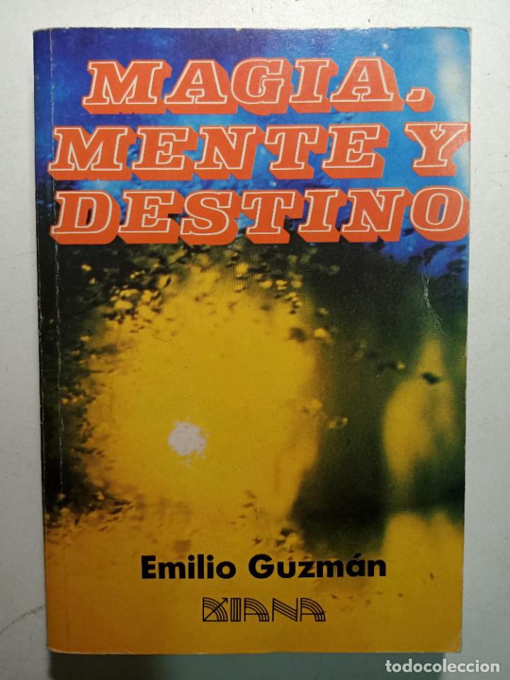 Libros: Magia, mente y destino / Emilio Guzm&aacute;n - Foto 1