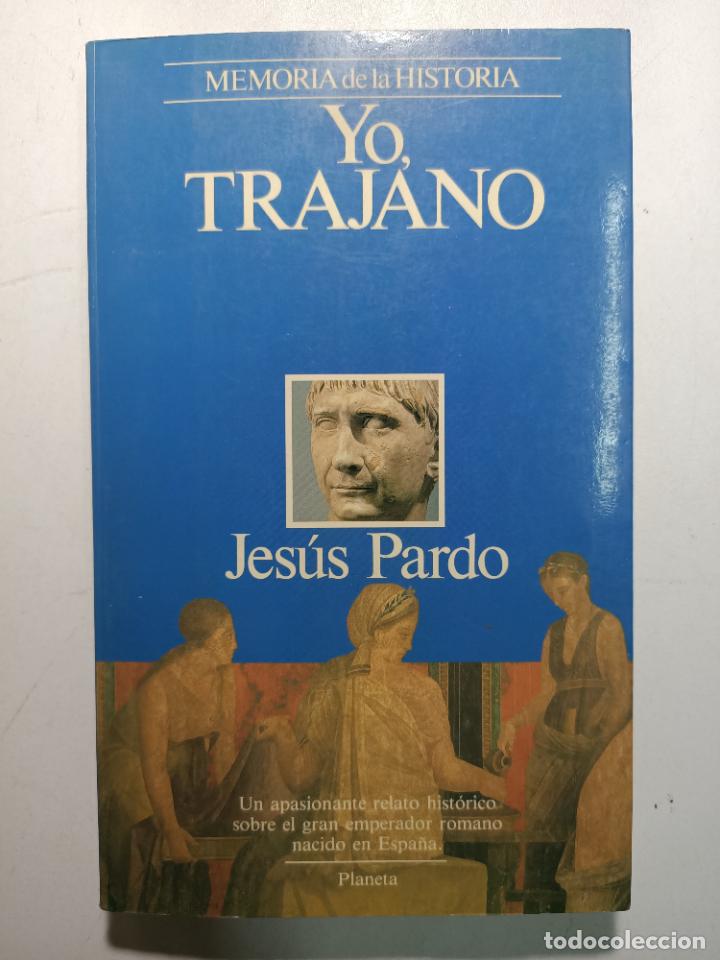 Libros: Yo, Trajano / Jes&uacute;s Pardo - Foto 1