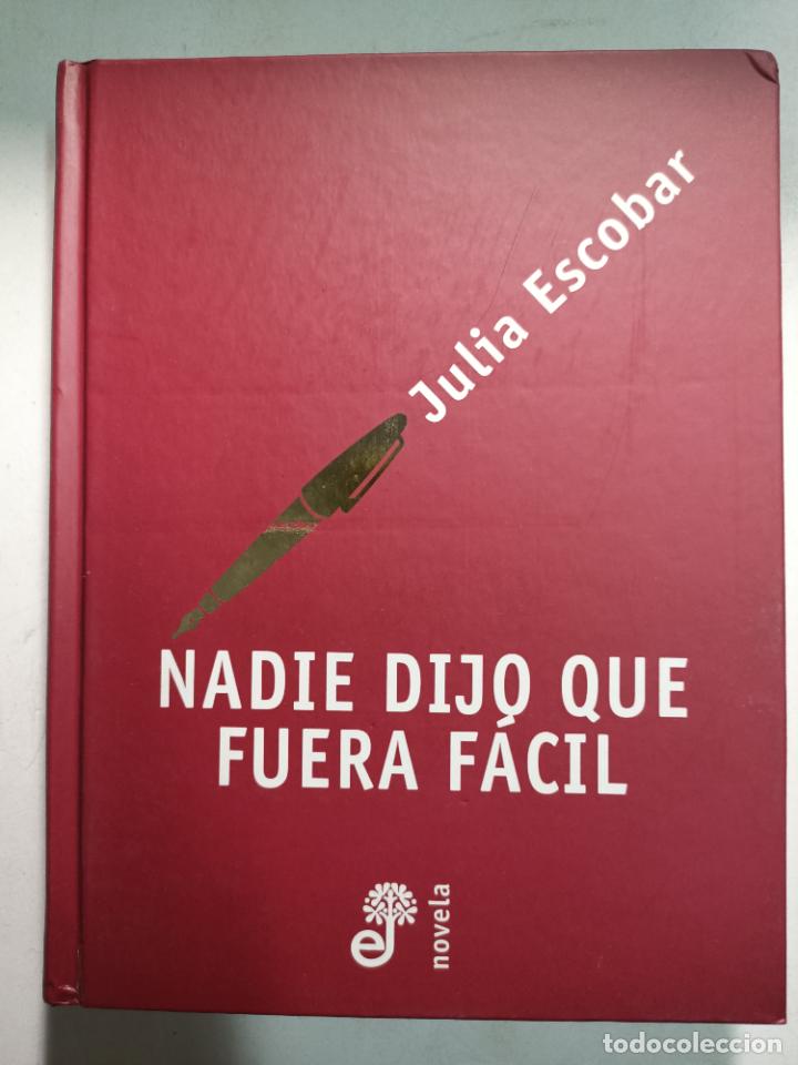 Libros: Nadie dijo que fuera facil / Julia Escobar - Foto 1