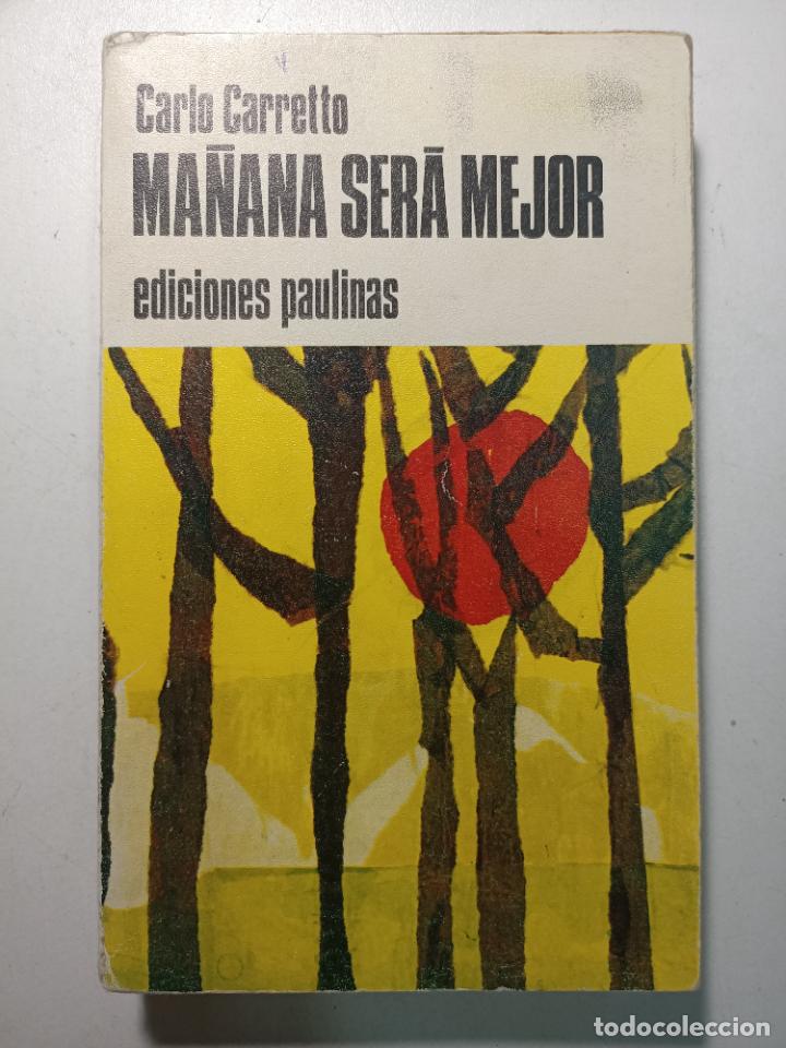 Libros: Ma&ntilde;ana ser&aacute; mejor / Carlo Carretto - Foto 1