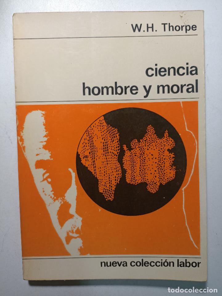 Libros: Ciencia hombre y moral / W.H. Thorpe - Foto 1