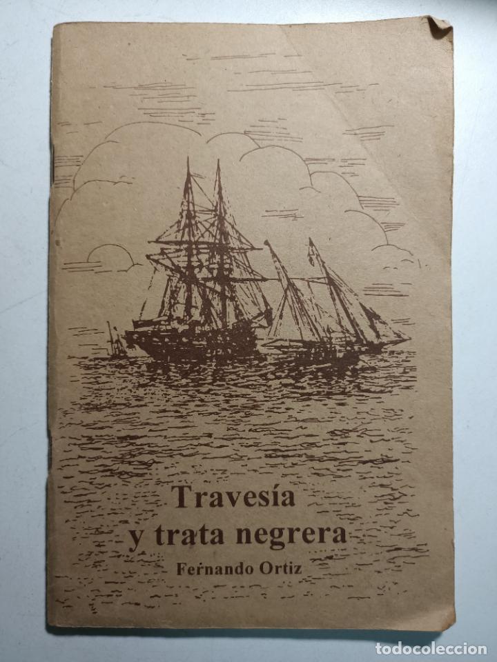 Libros: Traves&iacute;a y trata negrera / Fernando Ortiz - Foto 1