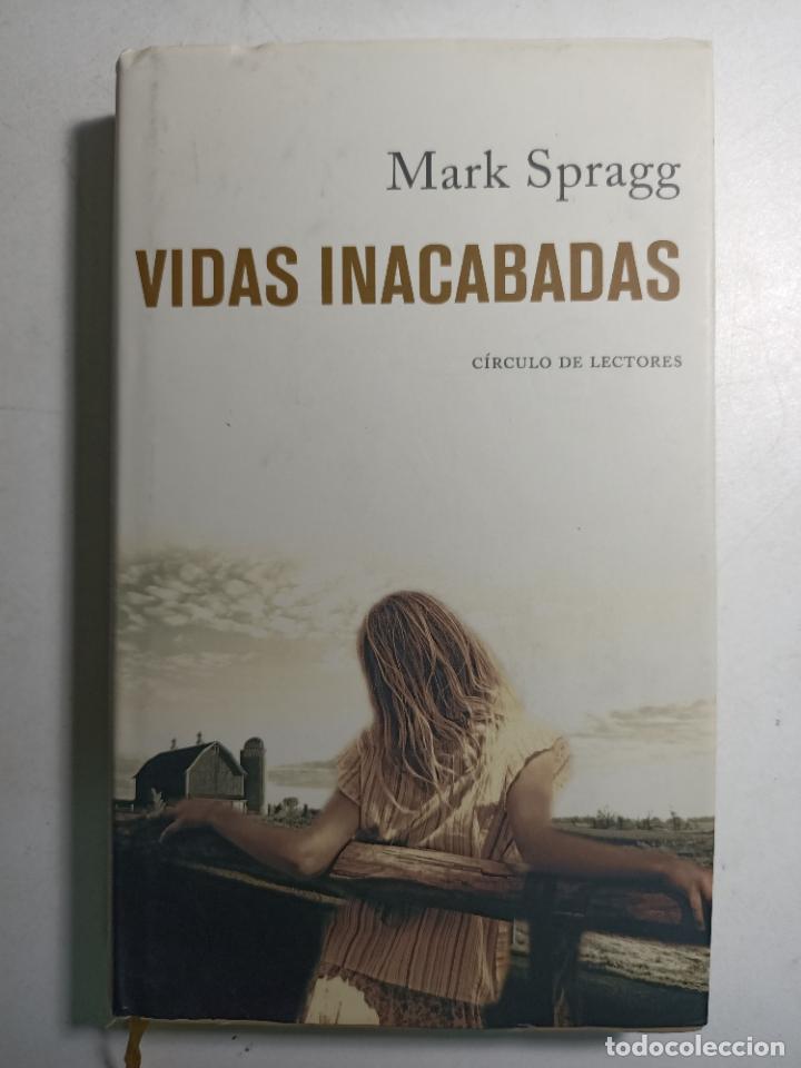 Libros: Vidas inacabadas / Mark Spragg - Foto 1