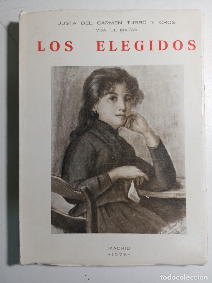 Libros: Los elegidos / Justa del Carmen Turr&oacute; y Cros Vda. de Matas - Foto 1
