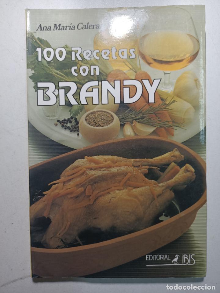 Libros: 100 Recetas con Brandy. / Ana Mar&iacute;a Calera - Foto 1