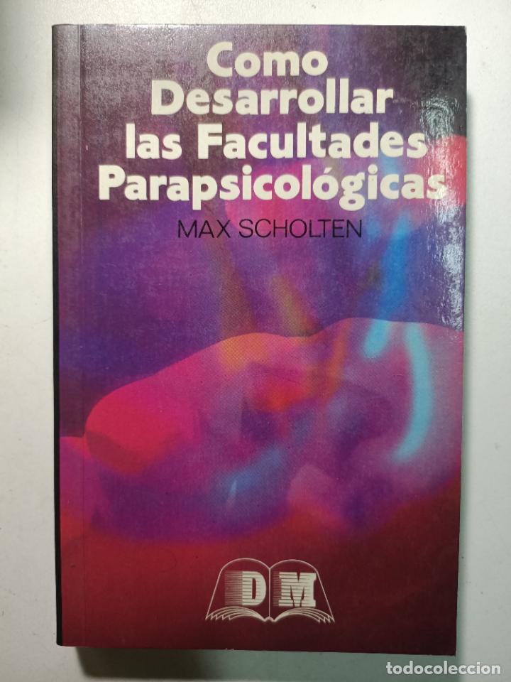 Libros: Como desarrollar las facultades parapsicologicas / Max Scholten - Foto 1